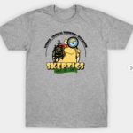 Skeptics T-Shirt